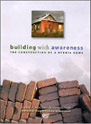Building with Awareness - The Construction of a Hybrid Home DVD video.
