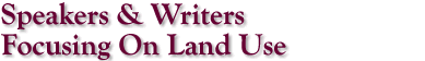Speakers & Writers Focusing On Land Use