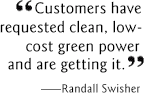 Customers have requested clean low-cost green power, and are getting it.