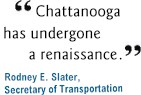 Chattanooga has undergone a renaissance.