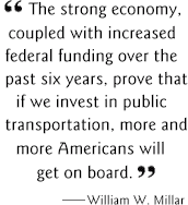 The strong economy, coupled with increased federal funding over the past six years, prove that if we invest in public transportatiion, more and more Americans will get on board.