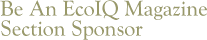 Be An EcoIQ Magazine Section Sponsor