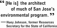 Quote - He is the architect of much of San Jose's environmental program