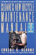 Sloane's New Bicycle Maintenance Manual