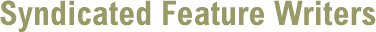 Syndicated Feature Writers