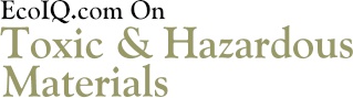 EcoIQ.com On Toxic & Hazardous Materials