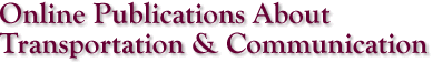 Online Publications About Transportation & Communication