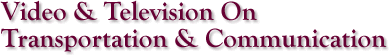 Video & Television On Transportation & Communication