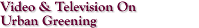 Video & Television On Urban Greening