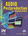 Audio Postproduction for Digital Video book.