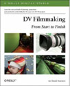 DV Filmmaking: From Start to Finish book.