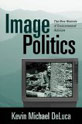 Image Politics: The New Rhetoric of Environmental Activism book.