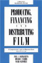 Producing, Financing, and Distributing Film book.