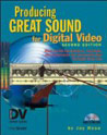 Producing Great Sound for Digital Video book.