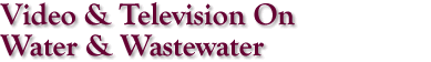 Video & Television On Water & Wastewater